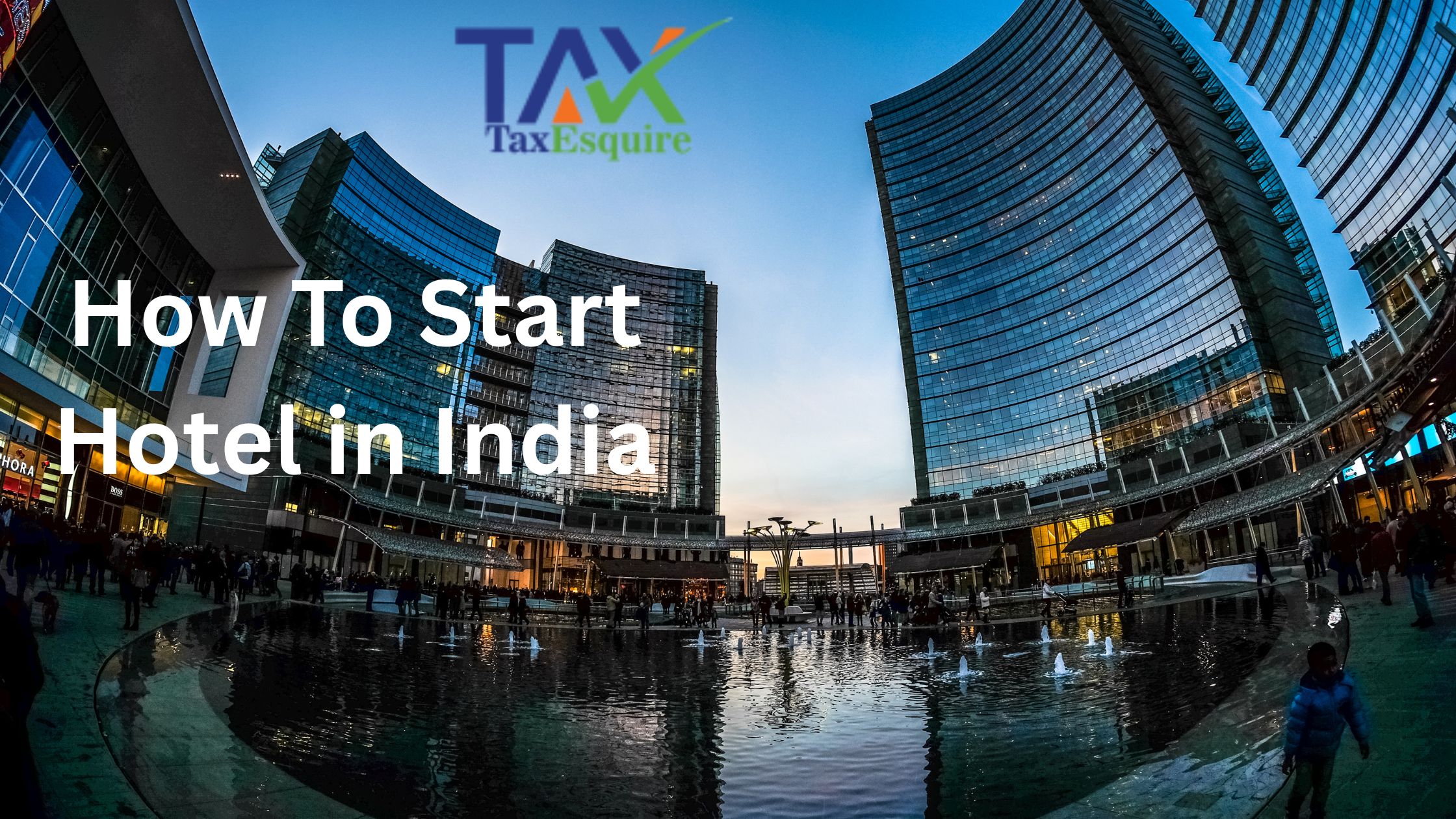 Documents Required to Open a Hotel in India – Complete Guide by Tax Esquire Corporate Advisors