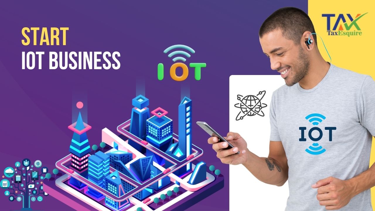 IoT Business in India: Setup, Cost, Licenses & Growth Guide – Tax Esquire