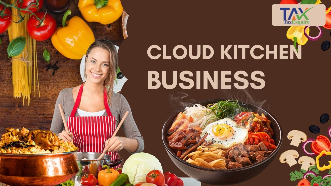 Cloud Kitchen License & Registration Guide for India – Everything You Need to Know (By Tax Esquire)