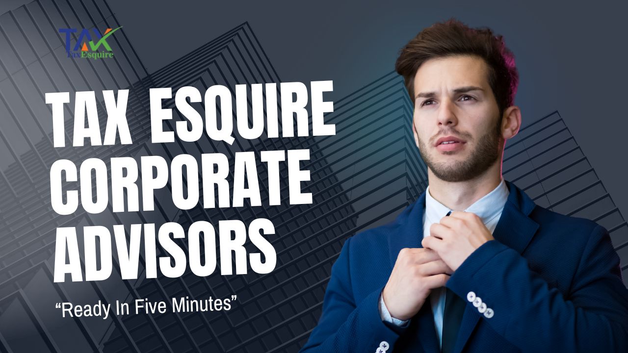 Tax Esquire Corporate Advisors in Delhi