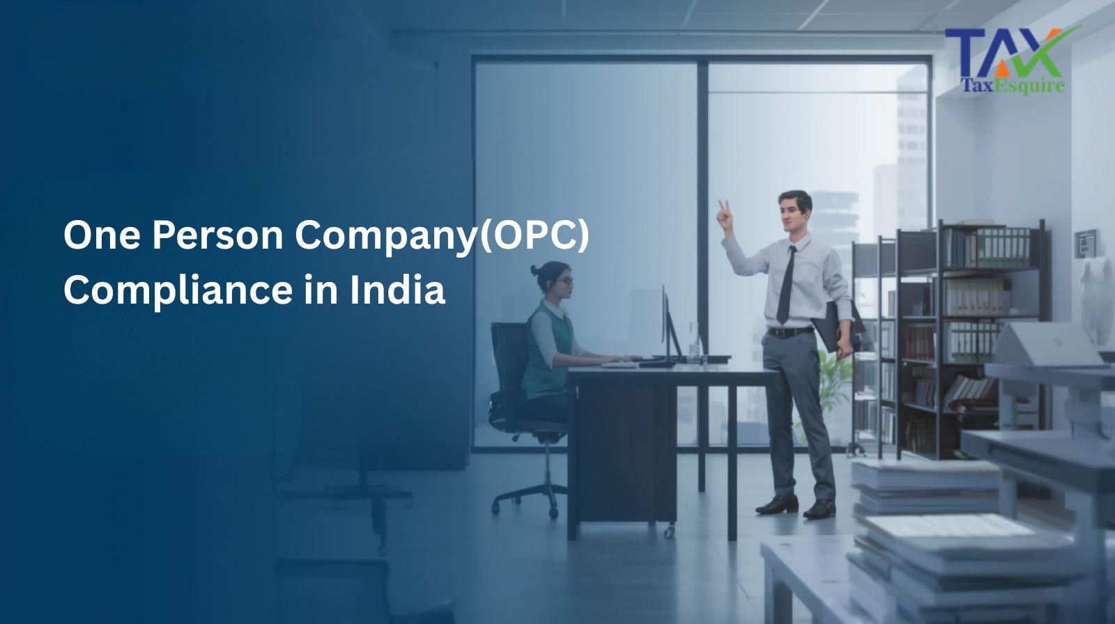 One Person Company(OPC) Compliance in India